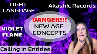 Danger!!! Harmful New Age Concepts: Violet Flame, Akashic Records, Light Language & More!