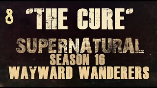 Supernatural Season 16 RPG: Wayward Wanderers - Ep 8 "Cure"