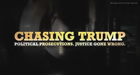 EXCLUSIVE DOCUMENTARY - Chasing Trump Political Prosecutions: Justice Gone Wrong - 33 mins.