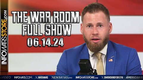 War Room With Owen Shroyer FULL SHOW 6/14/24