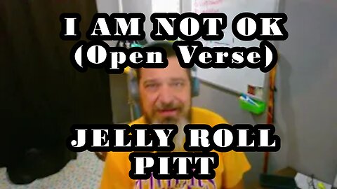Jelly Roll I AM NOT OK ft Pitt (open verse)