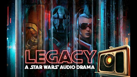 Legacy a Star Wars Audio Drama