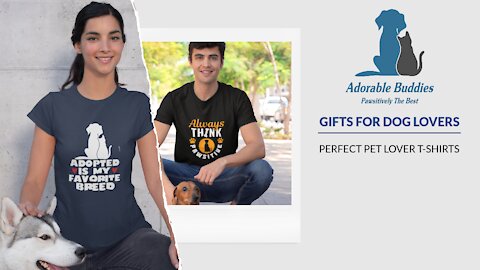 Amazing Pet Lover Gifts | Dog T Shirts | Adorable Buddies