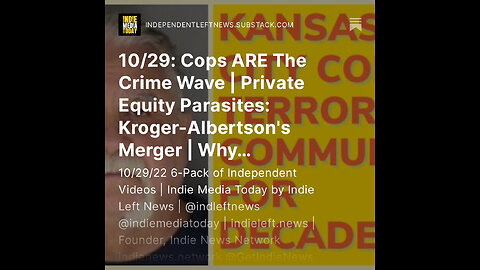 10/29: Cops ARE The Crime Wave! | Private Equity Parasites: Kroger-Albertson's Merger + more!