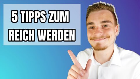 Tipps zum Reich werden! - 5 Einfache Ratschläge