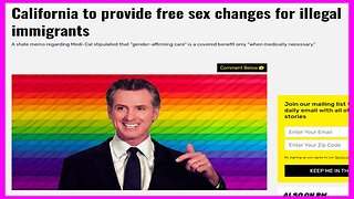 Is Commie-Fornia Giving Free Sex Changes to Illegals