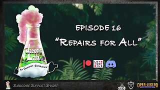 "Repairs For All" | Jacob's Lab Ep 16 | An Open Legend RPG Actual Play