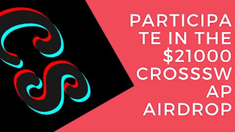 Participate in the $21000 Crossswap Airdrop