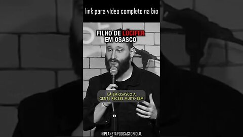 FILHO DE LÚCIFER EM OSASCO com Humberto Rosso