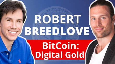 Bitcoin: Today's Digital Gold Standard - with Robert Breedlove