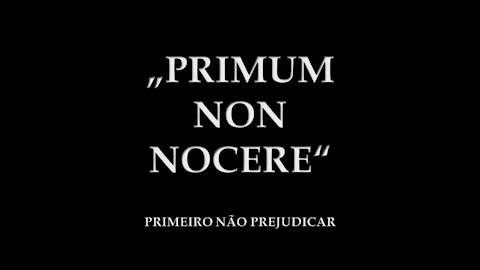 PRIMUM NON NOCERE * PRIMEIRO NÃO PREJUDICAR - Participação Dr. Rui da Fonseca e Castro