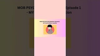 MOB PSYCHO - SEASON 1 Episode 1 - MY Harsh & Blunt TEXT reaction short