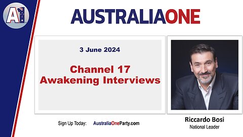 AustraliaOne Party - Channel 17 - Awakening Interviews (3 June 2024)