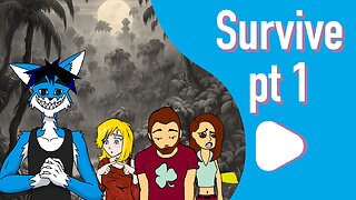 Survive Part 1