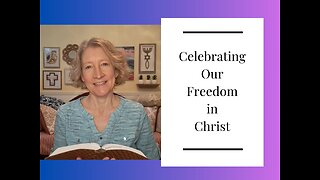 Celebrating Our Freedom in Christ