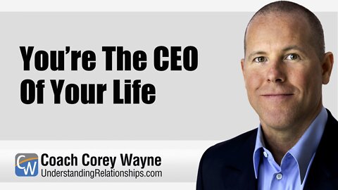 You’re The CEO Of Your Life