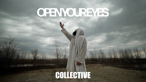 “Open Your Eyes” by Collective