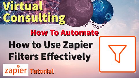 How to Use Zapier Filters Effectively | Zapier Tutorial | How To Automate Your Business | Automation