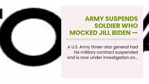 Army Suspends Soldier Who Mocked Jill Biden — Ignores Woke Soldier Questioning Loyalty to U.S....