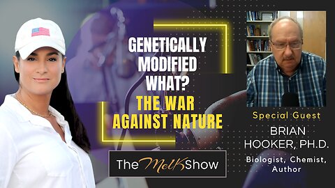 Mel K & Brian Hooker, Ph.D. | Genetically Modified What? The War Against Nature | 10-3-23