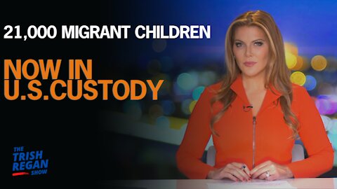 21,000 Migrant Children Now in U.S. Custody