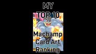 My Top 10 Machamp Card Art Rankings!