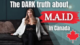 M.A.I.D in Canada is a disaster