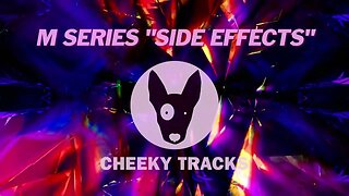 M-Series - Side Effects (Cheeky Tracks) OUT NOW