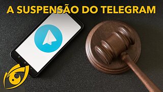O que APRENDEMOS com a SUSPENSÃO do TELEGRAM no BRASIL?