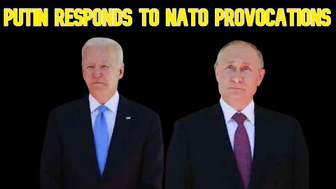 Putin Responds to NATO Provocations: COI #560