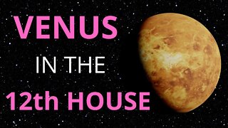 Venus In The 12th House in Astrology