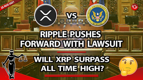 RIPPLE PUSHES FORWARD WITH LAWSUIT & WILL XRP SURPASS ALL TIME HIGH?