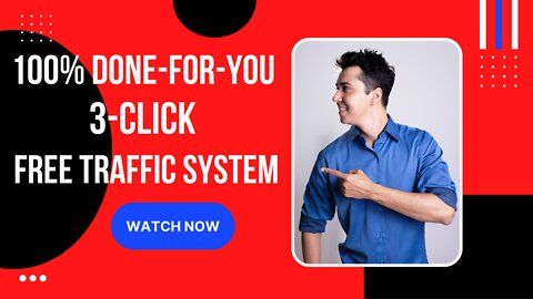 100% Done-For-You 3-Click FREE TRAFFIC System