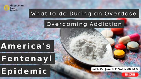 Americas Fentanyl Epidemic: What to do during an Overdose & How to Overcome Addiction | DTH Podcast