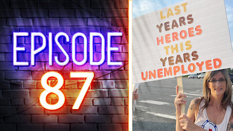 Last Year's Heroes, Are This Year's Unemployed | Ep. 87
