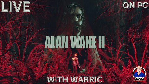 ALAN WAKE 2 ON PC LIVE WITH WARRIC
