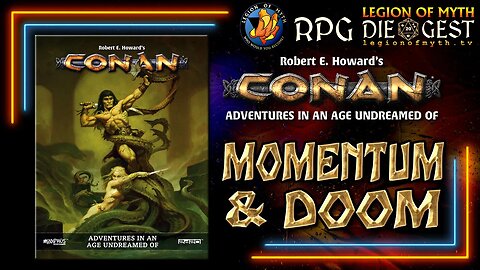 Conan: Adventurers In An Age Undreamed Of - Momentum & Doom