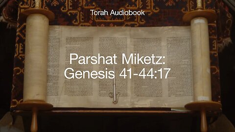 Torah Audio Bible: Parshat Miketz: Genesis 41-44:17 (English & Hebrew Verses)