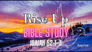 Reprise: Rise Up! Bible Study on Isaiah 52:1-3