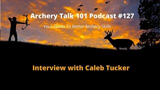 How to learn archery an Interview with Caleb Tucker