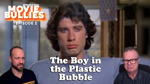 Movie Bullies Ep. 2 - The Boy in the Plastic Bubble 1976