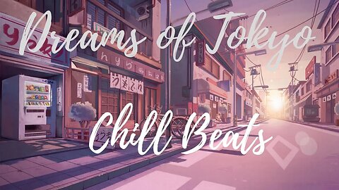 Chill Out with "Dreams of Tokyo" Chill HipHop Beats