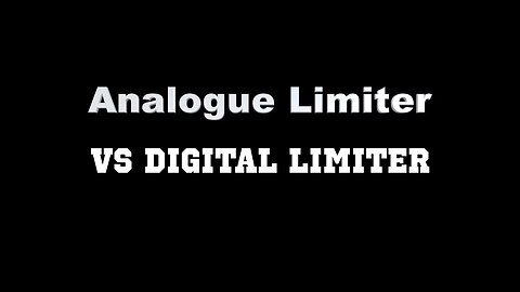 Limiters for Recording Sound: Analogue vs Digital