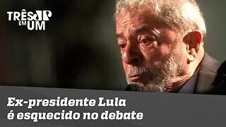 Ex-presidente Lula é esquecido no debate