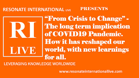 “From Crisis to Change” - The long term implication of COVID19 Pandemic.