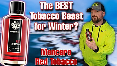 The BEST Beast Mode Winter Tobacco Fragrance? | MANCERA RED TOBACCO Review