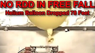 NO RDD in Free Fall - Helium Balloon Dropped 78 Feet | Flat Earth #Area51South