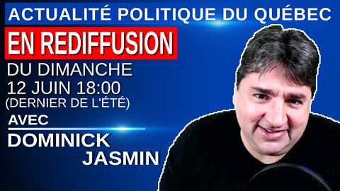 12 juin 2022 - Actualité Politique Du Québec en Rediffusion