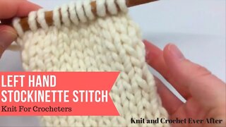 Left Hand Stockinette Stitch ~ Knit For Crocheters Series