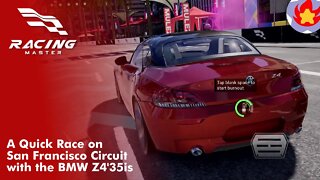 A Quick Race on San Francisco Circuit with the BMW Z4'35is | Racing Master